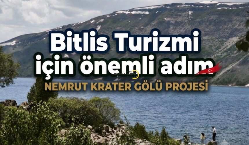 Bitlis Turizmi İçin Tarihi Adım