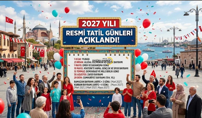 2027 Resmi Tatil Takvimi Belli Oldu: Uzun Tatil Fırsatları Dikkat Çekiyor