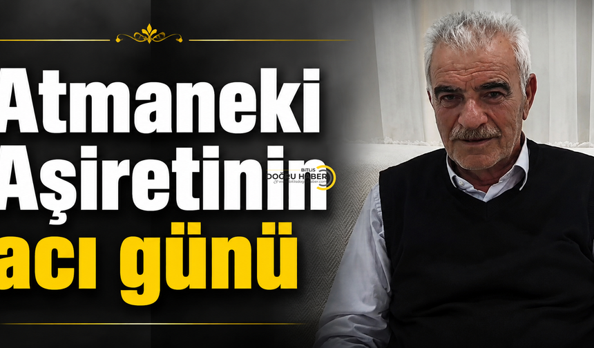 Atmaneki Aşiretinin Acı Günü