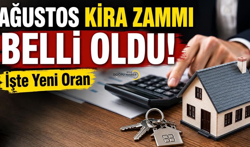 Bitlis'te Ağustos Kira Zammı Belli Oldu! İşte Yeni Oran