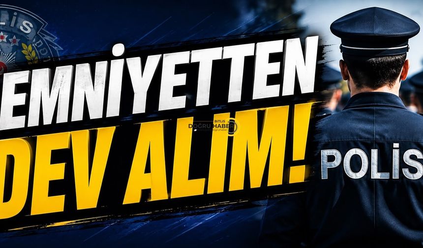 Polis Olmak İsteyenler Dikkat:Son Tarih 7 Ağustos