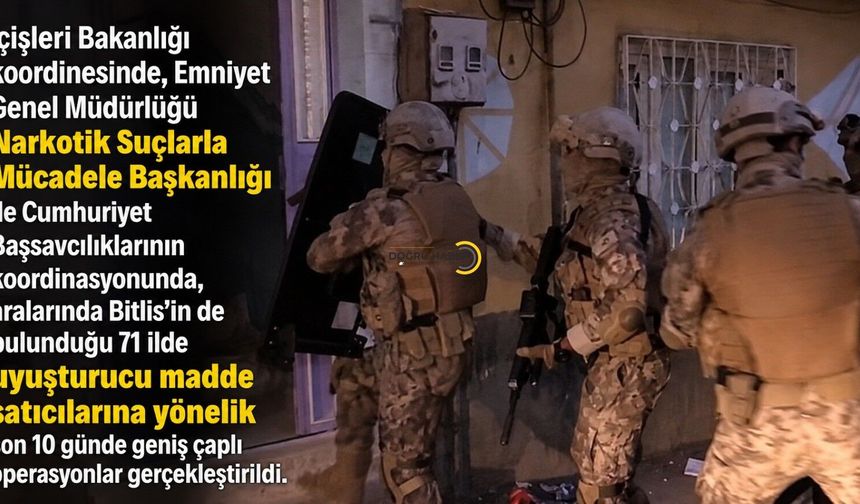Bitlis’in de Dahil Olduğu Dev Uyuşturucu Operasyonu: 71 İlde 1.302 Şüpheli Yakalandı