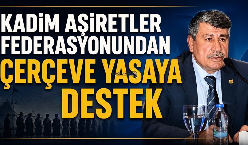 Kadim Aşiretler Federasyonu’ndan “Çerçeve Yasaya” destek
