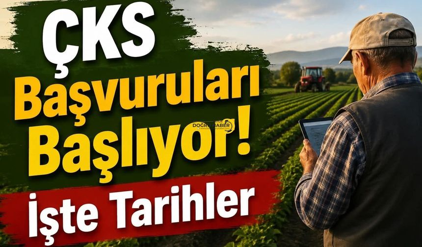 ÇKS Başvuruları Başlıyor! İşte Tarihler