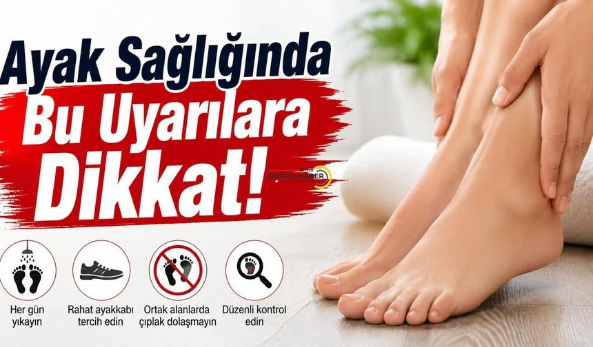 Ayak Sağlığında Bu Uyarılara Dikkat