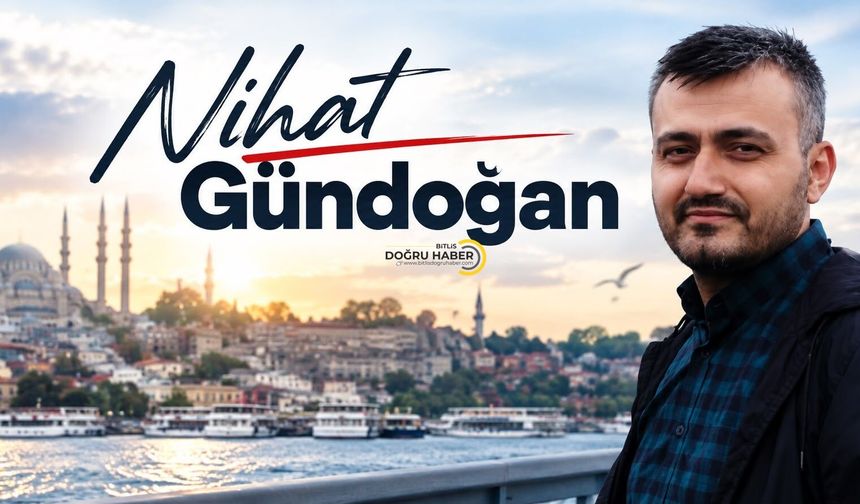 Nihat Gündoğan'ın Kaleminden; BİR ÖNLÜK MESLESİ