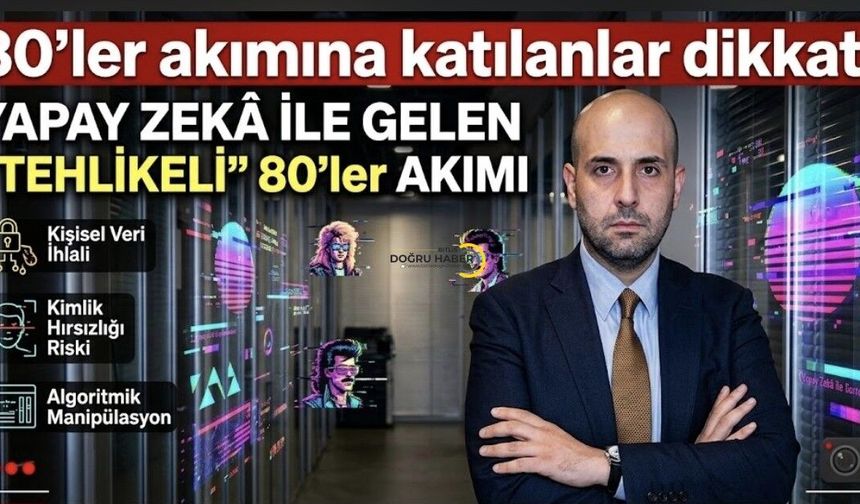 80’ler Akımına Katılanlara Uzmandan Kritik Uyarı