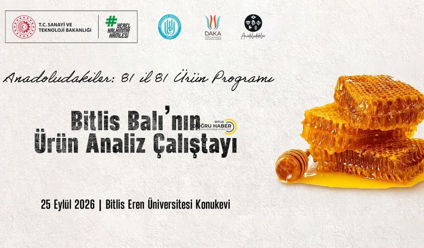 Bitlis Balı İçin Önemli Çalıştay: Ürün Analizi Masaya Yatırılacak