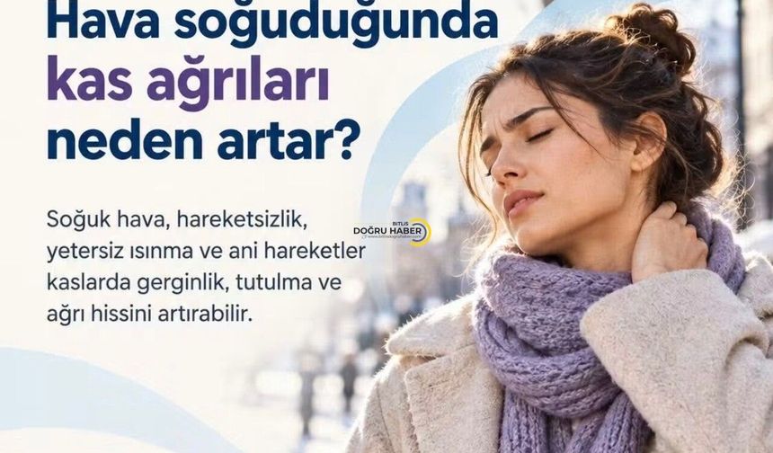Soğuk Havalarda Kas Ağrılarına Dikkat! Uzmanlar Uyarıyor