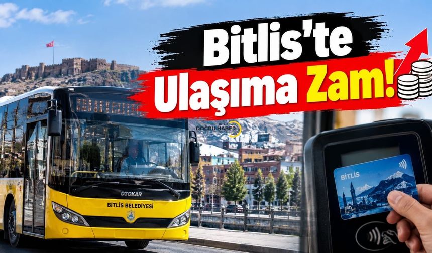 Bitlis’te Ulaşıma Zam!