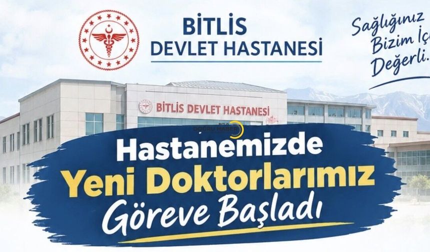 Bitlis Devlet Hastanesi’ne 11 Yeni Doktor Katıldı