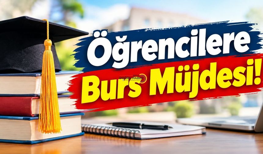 Öğrencilere Burs Müjdesi!