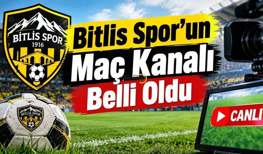 Bitlis Spor’un Maç Kanalı Belli Oldu