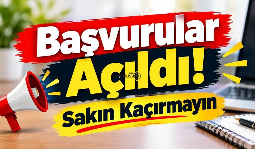 Başvurular Açıldı! Sakın Kaçırmayın