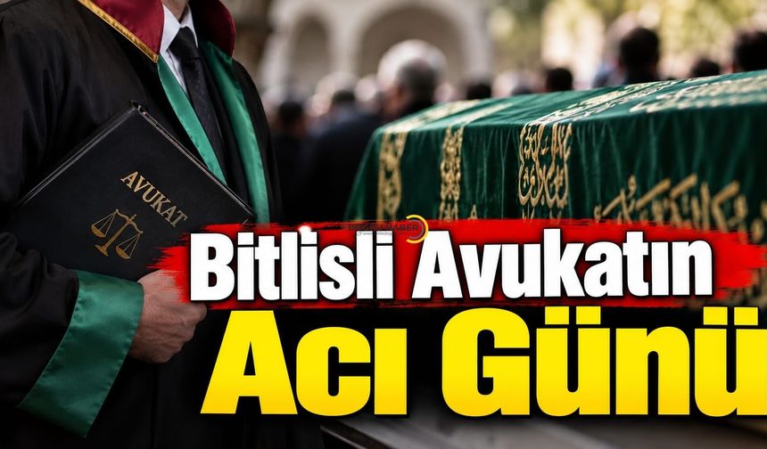 Bitlisli Avukatın Acı Günü