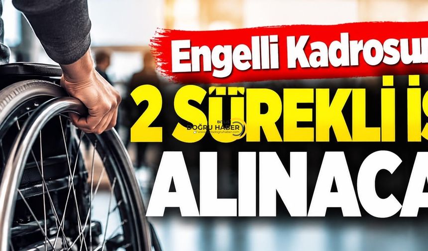 Engelli Kadrosunda 2 Sürekli İşçi Alınacak! Kura Çekimi Bugün