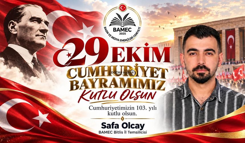 BAMEC Bitlis İl Temsilcisi Olcay’dan 29 Ekim Mesajı